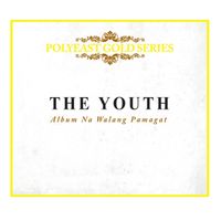 The Youth - PolyEast Gold Series: Album Na Walang Pamagat