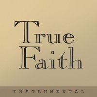True Faith - True Faith