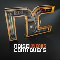 Noisecontrollers - 10 Years Noisecontrollers