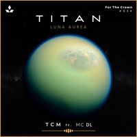 TCM - Titan (Luna Aurea) [feat. MC DL]
