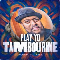 John P. Kee - Play Yo Tambourine