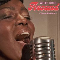 Tanya Shakison - What Goes Around
