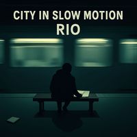 Rio - City In Slow Motion