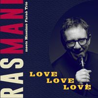 Rasmani & Massimo Faraò Trio - Love Love Love