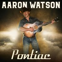 Aaron Watson - Pontiac (So Tell Me Momma)