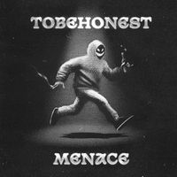 TOBEHONEST - Menace