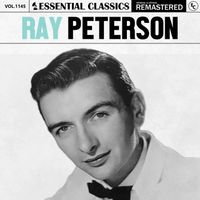 Ray Peterson - Essential Classics, Vol. 1145: Ray Peterson