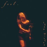 Leah Wilcox - feel.