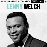 Lenny Welch - Essential Classics, Vol. 1150: Lenny Welch