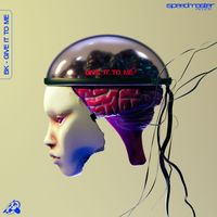 BK - Give It To Me