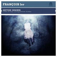 François Ier - Neptune (Remixes)