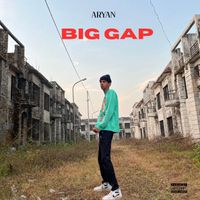 ARYAN - Big Gap (Explicit)