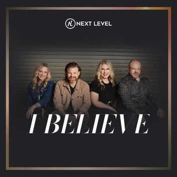 Next Level - I Believe