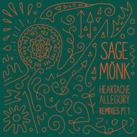 Sage Monk - Heartache Allegory (Remixes PT.1)