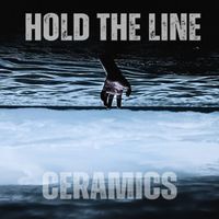 Ceramics - Hold The Line