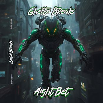 Ghetto Breaks - Aight Bet