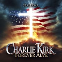 SPALEXMA - Charlie Kirk Forever Alive