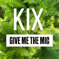 Kix - Give Me the Mic