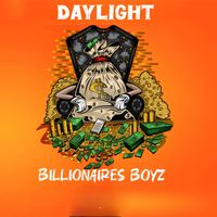 Daylight - Billionaires Boyz