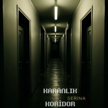 Serina - Karanlık Koridor