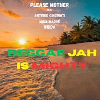 PLEASE MOTHER - reggae jah is mighty