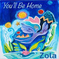 Zola - You'll Be Home