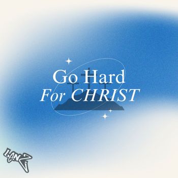 Lenz - Go Hard For Christ