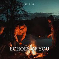 Miami - Echoes of You