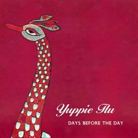 Yuppie Flu - Days Before the Day