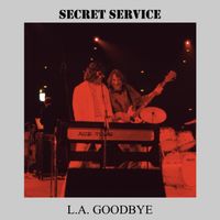 Secret Service - L.A. Goodbye
