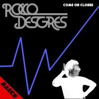 Rocco Desgres - Come on Closer