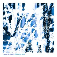 Hideyuki Ishii - Maybe Serenade