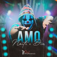 DJ Performance - Amo Noite e Dia