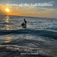 Patrick Von Wiegandt - Waves of the Fall Equinox