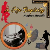 Hughes Macklin - In Her Simplicity
