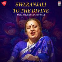 Ashwini Bhide Deshpande - Swaranjali to the Divine