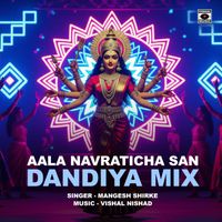 Mangesh Shirke - Aala Navratricha San Dandiya Mix