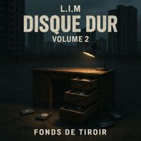 LIM - DISQUE DUR, VOL.2 (FONDS DE TIROIRS) (Explicit)