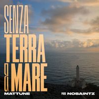 Mattune - SENZA TERRA E MARE (Explicit)