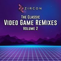 zircon - The Classic Video Game ReMixes, Vol. 2