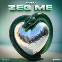 ROMA - Zeg Me (Explicit)