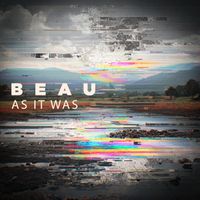 beau - As It Was