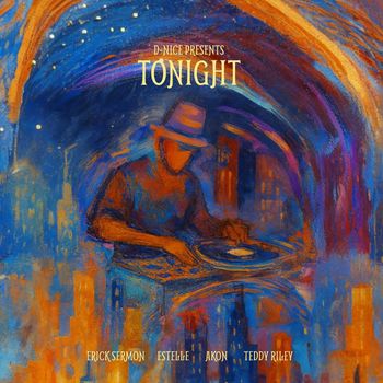 D-Nice - D-Nice Presents: TONIGHT (Explicit)