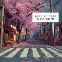Lost in Time - No One Picks Up