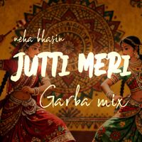 Neha Bhasin, Sameer Uddin - Jutti Meri (Garba Mix)