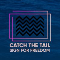Catch The Tail - Sign For Freedom