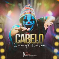 DJ Performance - Cabelo Cor de Ouro