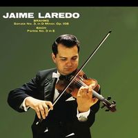 Jaime Laredo - Laredo - Bahms Sonata No. 3 & Bach Partita No. 3
