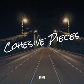 Dino - Cohesive Pieces (Explicit)