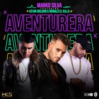 Marko Silva, KEVIN ROLDAN, Ronald El Killa - Aventurera